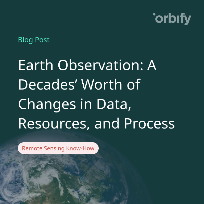Earth Observation: A Decades’ Worth of Changes in Data, Resources, and Process