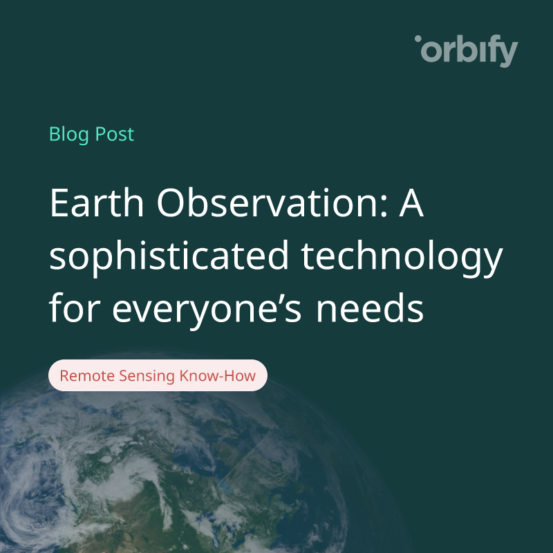 Earth Observation: A sophisticated technology for everyone’s needs