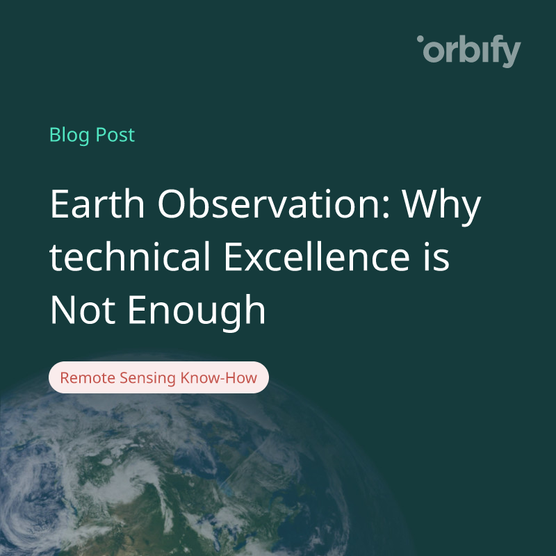 Earth Observation: Why technical Excellence is Not Enough